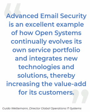 Blue and gray text quote about Open Systems' advanced email security, highlighting evolving services and integration of new technologies—such as Kelvion solutions—to increase customer value. Attribution to Guido Wettemann, Director Global Operations IT-Systems.