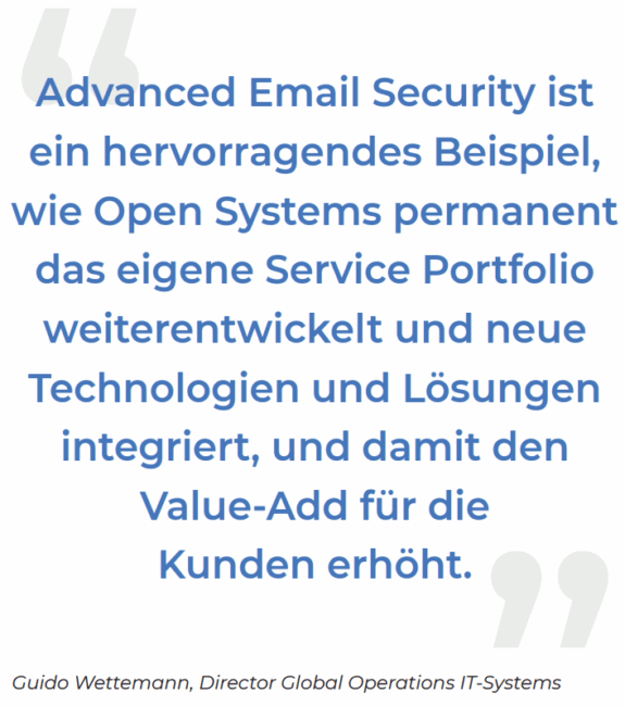 Ein Erfahrungsbericht von Guido Wettemann, Director Global Operations IT-Systems bei Kelvion, lobt Advanced Email Security und Open Systems für kontinuierliche Verbesserungen und die Integration neuer Technologien.