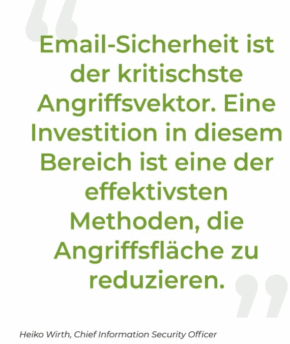Grüner Text in deutscher Sprache hebt hervor, dass die E-Mail-Sicherheit der kritischste Angriffsvektor ist und dass Investitionen in diesen Bereich - wie von Marquardt erwähnt - eine der effektivsten Möglichkeiten sind, die Angriffsfläche zu verringern (siehe Heiko Wirth unten).